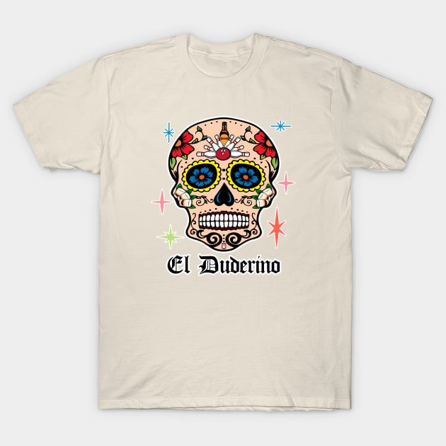 El Duderino Sugar Skull T-Shirt by BoxDugArt